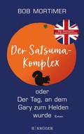 Cover: Der Satsuma-Komplex oder Der Tag, an dem Gary zum Helden wurde - S. Fischer