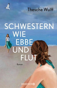 Abbildung von: Schwestern wie Ebbe und Flut - Droemer