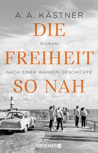 Abbildung von: Die Freiheit so nah - Droemer