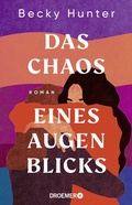 Cover: Das Chaos eines Augenblicks - Droemer