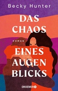 Cover: Das Chaos eines Augenblicks - Droemer