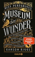 Cover: Miss Peregrines Museum der Wunder. Aus der Welt der besonderen Kinder - Knaur