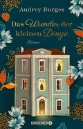 Cover: Das Wunder der kleinen Dinge - Droemer