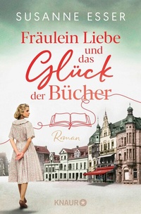 Abbildung von: Fräulein Liebe und das Glück der Bücher - Knaur