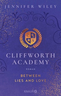 Abbildung von: Cliffworth Academy - Between Lies and Love - Knaur