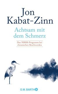 Abbildung von: Achtsam mit dem Schmerz - O.W. Barth eBook