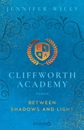 Cover: Cliffworth Academy - Between Shadows and Light - Knaur