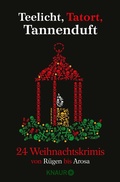 Cover: Teelicht, Tatort, Tannenduft - Knaur