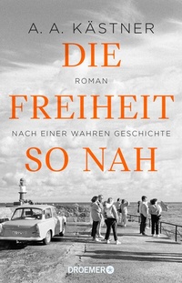 Abbildung von: Die Freiheit so nah - Droemer
