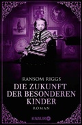 Cover: Die Zukunft der besonderen Kinder - Knaur