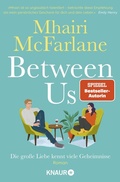 Cover: Between Us - Die gro&szlig;e Liebe kennt viele Geheimnisse - Knaur