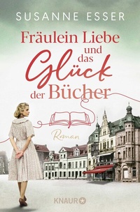 Abbildung von: Fräulein Liebe und das Glück der Bücher - Knaur