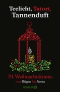 Cover: Teelicht, Tatort, Tannenduft - Knaur