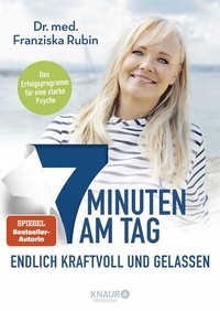 Abbildung von: 7 Minuten am Tag endlich kraftvoll und gelassen - Knaur MensSana
