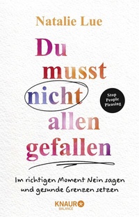 Abbildung von: Du musst nicht allen gefallen - Knaur Balance