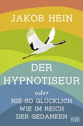 Cover: Der Hypnotiseur oder Nie so gl&uuml;cklich wie im Reich der Gedanken - Kiepenheuer & Witsch