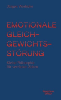 Abbildung von: Emotionale Gleichgewichtsstörung - Kiepenheuer & Witsch