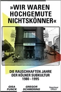 Cover: &raquo;Wir waren hochgemute Nichtsk&ouml;nner&laquo; - Kiepenheuer & Witsch