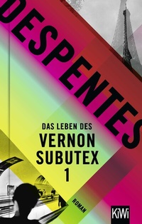 Abbildung von: Das Leben des Vernon Subutex 1 - Kiepenheuer & Witsch