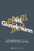 Cover: Dirk Gieselmann &uuml;ber Pearl Jam oder Du sollst keine gute Laune haben - Kiepenheuer & Witsch