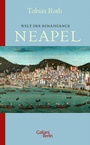 Cover: Welt der Renaissance: Neapel - Kiepenheuer & Witsch