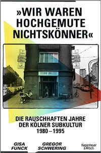 Abbildung von: »Wir waren hochgemute Nichtskönner« - Kiepenheuer & Witsch
