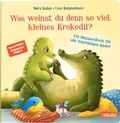 Cover: Was weinst du denn so viel, kleines Krokodil? - Carlsen