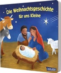 Cover: Die Weihnachtsgeschichte f&uuml;r uns Kleine - Carlsen