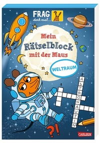 Abbildung von: Frag doch mal ... die Maus: Mein Rätselblock mit der Maus - Weltraum - Carlsen