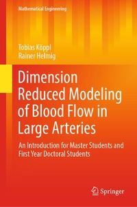 Enlarge image Cover: Dimension Reduced Modeling of Blood Flow in Large Arteries - Springer