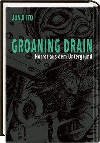 Abbildung von: Groaning Drain - Horror aus dem Untergrund - Carlsen Manga