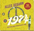 Cover: Alles begann 1974 - Pattloch Geschenkbuch