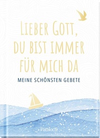 Abbildung von: Lieber Gott, du bist immer für mich da - Pattloch Geschenkbuch