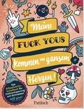 Cover: Meine "Fuck Yous" kommen von ganzem Herzen - Pattloch Geschenkbuch