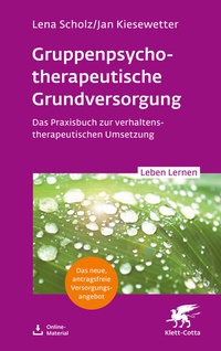 Abbildung von: Gruppentherapeutische Grundversorgung (Leben Lernen, Bd. 345) - Klett-Cotta