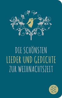Abbildung von: Die schönsten Lieder und Gedichte zur Weihnachtszeit - Fischer Taschenbuch
