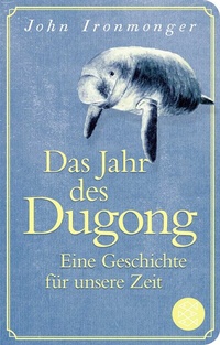 Abbildung von: Das Jahr des Dugong - Eine Geschichte für unsere Zeit - Fischer Taschenbuch