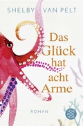 Cover: Das Gl&uuml;ck hat acht Arme - Fischer Taschenbuch