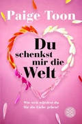 Cover: Du schenkst mir die Welt - Fischer Taschenbuch