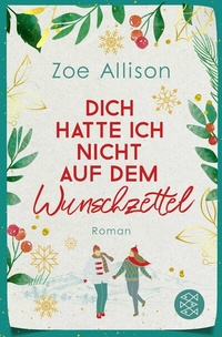 Abbildung von: Dich hatte ich nicht auf dem Wunschzettel - Fischer Taschenbuch