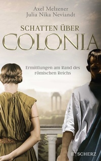 Abbildung von: Schatten über Colonia - Ermittlungen am Rand des Römischen Reichs - FISCHER Scherz
