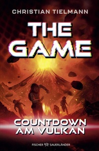 Abbildung von: The Game - Countdown am Vulkan - FISCHER Sauerländer