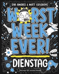 Abbildung von: Worst Week Ever - Dienstag - FISCHER Sauerländer