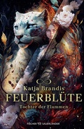 Cover: Feuerbl&uuml;te - Tochter der Flammen - FISCHER Sauerl&auml;nder