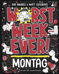 Abbildung von: Worst Week Ever - Montag - FISCHER Sauerländer