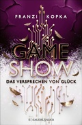 Cover: Gameshow - Das Versprechen von Gl&uuml;ck - FISCHER Sauerl&auml;nder