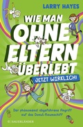 Cover: Wie man ohne Eltern &uuml;berlebt - jetzt wirklich! Der ph&auml;nomenal abgefahrene Angriff auf das Donut-Raumschiff - FISCHER Sauerl&auml;nder