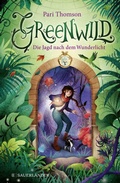 Cover: Greenwild - Die Jagd nach dem Wunderlicht - FISCHER Sauerl&auml;nder