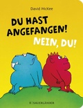 Cover: Du hast angefangen! Nein, du! - FISCHER Sauerl&auml;nder