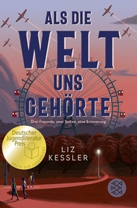 Abbildung von: Als die Welt uns gehörte - FISCHER Sauerländer